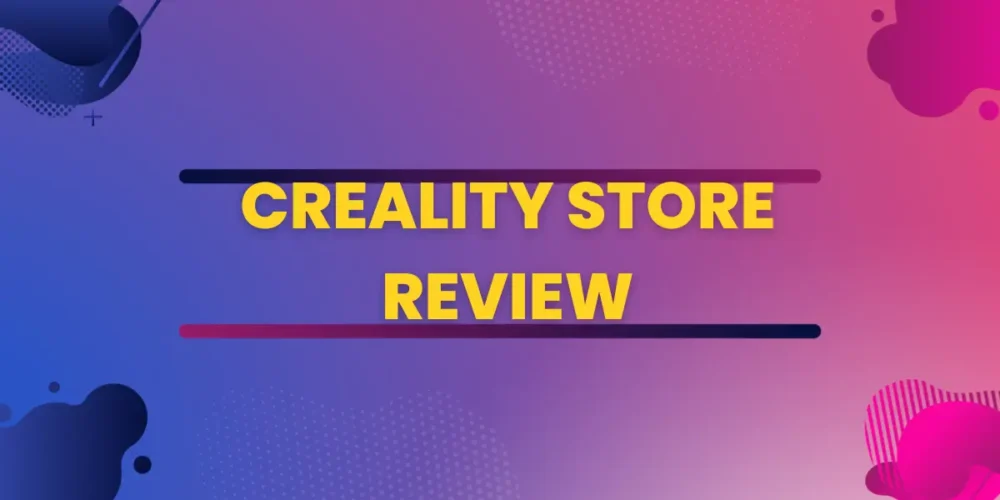 Creality Store Reviews in 2023